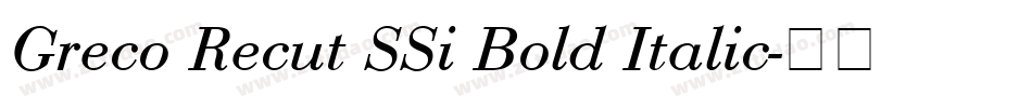 Greco Recut SSi Bold Italic字体转换